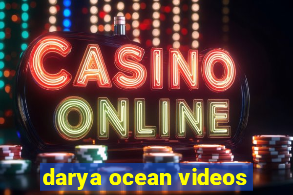 darya ocean videos